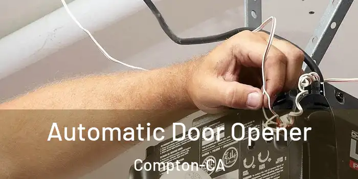  Automatic Door Opener Compton-CA