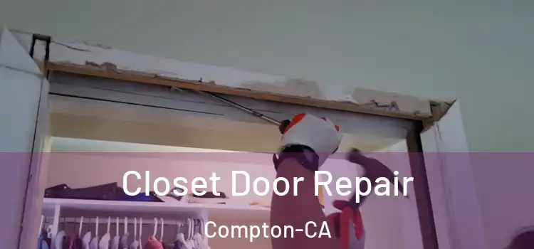  Closet Door Repair Compton-CA