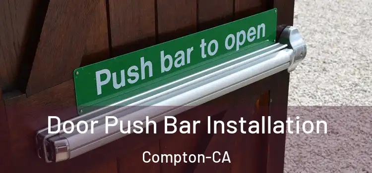  Door Push Bar Installation Compton-CA