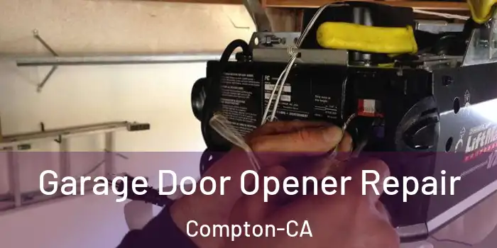  Garage Door Opener Repair Compton-CA