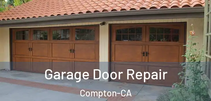  Garage Door Repair Compton-CA