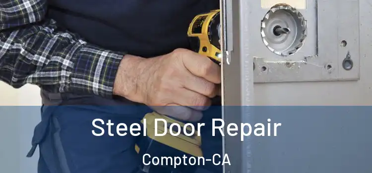  Steel Door Repair Compton-CA